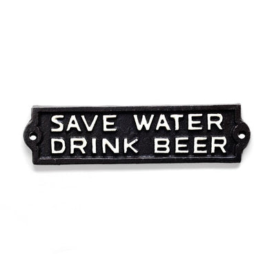 "Save Water, Drink Beer" Sign
